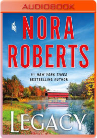 Title: Legacy: A Novel, Author: Nora Roberts