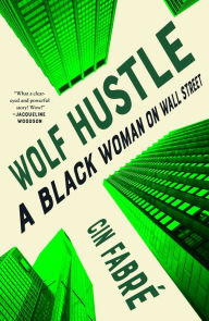 Download pdf textbooks online Wolf Hustle: A Black Woman on Wall Street 9781250816856 in English