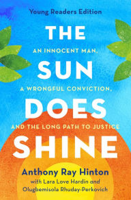Ebook for oracle 11g free download The Sun Does Shine (Young Readers Edition): An Innocent Man, A Wrongful Conviction, and the Long Path to Justice 9781250817365 by Anthony Ray Hinton, Lara Love Hardin, Olugbemisola Rhuday-Perkovich in English iBook