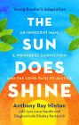 The Sun Does Shine (Young Readers Edition): An Innocent Man, A Wrongful Conviction, and the Long Path to Justice