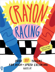 Free download books on pdf format Crayon Racing: Over 100 Tracks for High-Speed Coloring 9781250819406