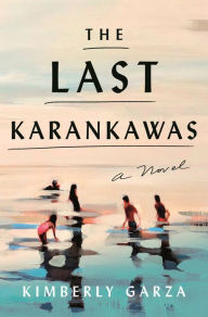 Download books from google books to kindle The Last Karankawas: A Novel