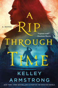 Title: A Rip through Time, Author: Kelley Armstrong