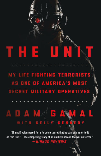 The Unit: My Life Fighting Terrorists as One of America's Most Secret Military Operatives