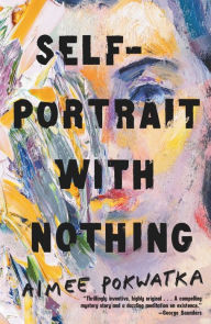 Title: Self-Portrait with Nothing, Author: Aimee Pokwatka