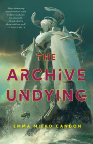 Download free textbook ebooks The Archive Undying by Emma Mieko Candon iBook CHM 9781250821546