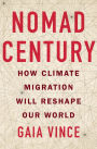 Nomad Century: How Climate Migration Will Reshape Our World