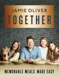 Title: Together: Memorable Meals Made Easy [American Measurements], Author: Jamie Oliver
