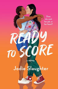 Download free ebay ebooks Ready to Score: A Novel by Jodie Slaughter in English 9781250821867