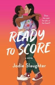 Title: Ready to Score: A Novel, Author: Jodie Slaughter