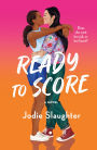Ready to Score: A Novel