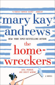 Title: The Homewreckers: A Novel, Author: Mary Kay Andrews