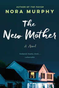 Ebook free download epub The New Mother: A Novel English version ePub MOBI PDB by Nora Murphy 9781250822444
