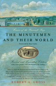 Title: The Minutemen and Their World: (Revised and Expanded Edition), Author: Robert A. Gross