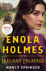 Audio textbook downloads Enola Holmes and the Elegant Escapade by Nancy Springer, Nancy Springer 9781250822970 FB2