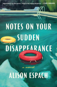 Ebook mobile download free Notes on Your Sudden Disappearance: A Novel 9781250823144 (English literature) by Alison Espach