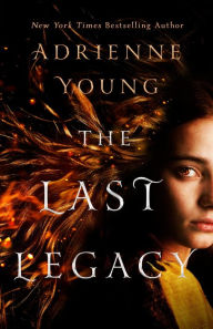 Title: The Last Legacy: A Novel, Author: Adrienne Young