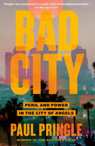 Ebook gratis download ita Bad City: Peril and Power in the City of Angels PDF