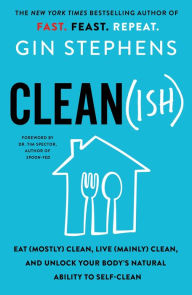 Ebooks free download italiano Clean(ish): Eat (Mostly) Clean, Live (Mainly) Clean, and Unlock Your Body's Natural Ability to Self-Clean iBook PDF DJVU by  9781250824158 English version