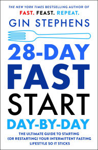 Free download pdf file ebooks 28-Day FAST Start Day-by-Day: The Ultimate Guide to Starting (or Restarting) Your Intermittent Fasting Lifestyle So It Sticks DJVU ePub MOBI 9781250824172 by Gin Stephens (English Edition)