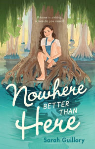 Title: Nowhere Better Than Here, Author: Sarah Guillory