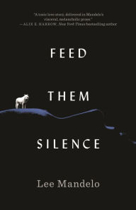 Free download ebook and pdf Feed Them Silence 9781250824509 (English literature) by Lee Mandelo, Lee Mandelo PDF CHM