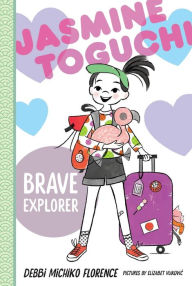 Free ebooks download for tablet Jasmine Toguchi, Brave Explorer by Debbi Michiko Florence, Elizabet Vukovic in English