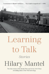 Title: Learning to Talk, Author: Hilary Mantel