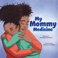 Title: My Mommy Medicine, Author: Edwidge Danticat