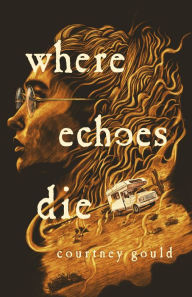 Books online download ipad Where Echoes Die: A Novel 9781250825797