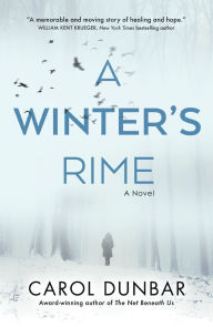 Title: A Winter's Rime: A Novel, Author: Carol Dunbar