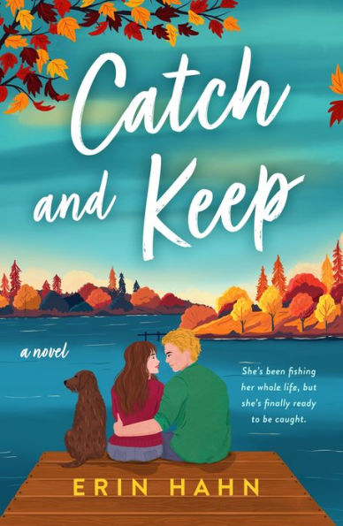 Catch and Keep: A Novel