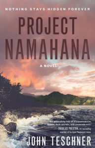 Title: Project Namahana: A Novel, Author: John Teschner