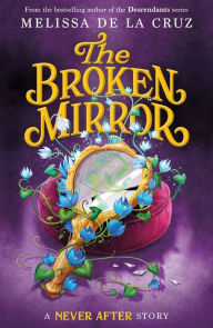 Title: Never After: The Broken Mirror, Author: Melissa de la Cruz