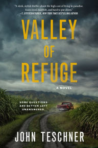 Title: Valley of Refuge: A Novel, Author: John Teschner