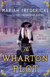 Free audio downloads of books The Wharton Plot: A Novel 9781250371355  by Mariah Fredericks