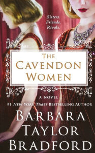 Title: The Cavendon Women: A Novel, Author: Barbara Taylor Bradford