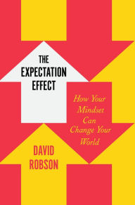 Ebooks to download free The Expectation Effect: How Your Mindset Can Change Your World by  DJVU CHM ePub (English Edition) 9781250827630