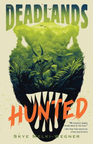 Title: The Deadlands: Hunted, Author: Skye Melki-Wegner