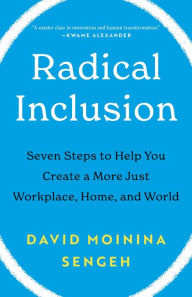 Ebooks download rapidshare Radical Inclusion: Seven Steps to Help You Create a More Just Workplace, Home, and World 9781250827746 by David Moinina Sengeh, David Moinina Sengeh (English Edition)