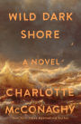 Wild Dark Shore: A Novel