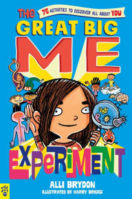 English ebook pdf free download The Great Big Me Experiment: 75 Activities to Discover All About You English version by Alli Brydon, Harry Briggs 9781250828071