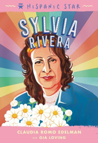 Title: Hispanic Star: Sylvia Rivera, Author: Claudia Romo Edelman