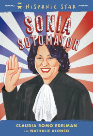 Free download of audio books in english Hispanic Star: Sonia Sotomayor in English by Claudia Romo Edelman, Nathalie Alonso, Alexandra Beguez, Claudia Romo Edelman, Nathalie Alonso, Alexandra Beguez 9781250828231 FB2 CHM