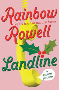 Title: Landline: A Christmas Love Story, Author: Rainbow Rowell