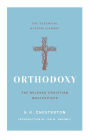 Orthodoxy: The Beloved Christian Masterpiece