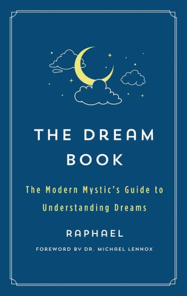 The Dream Book: Modern Mystic's Guide to Understanding Dreams