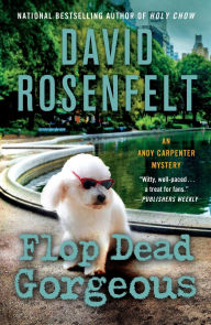 Title: Flop Dead Gorgeous: An Andy Carpenter Mystery, Author: David Rosenfelt