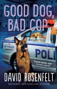 Free download of english book Good Dog, Bad Cop: A K Team Novel in English by David Rosenfelt
