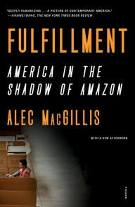 Title: Fulfillment: America in the Shadow of Amazon, Author: Alec MacGillis